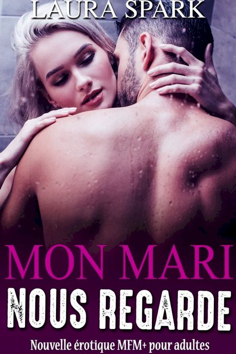 Mon mari nous regarde(Kobo/電子書)