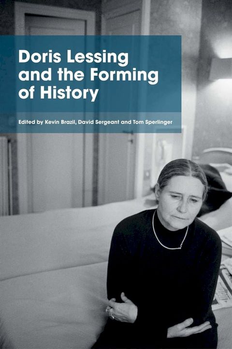 Doris Lessing and the Forming of History(Kobo/電子書)