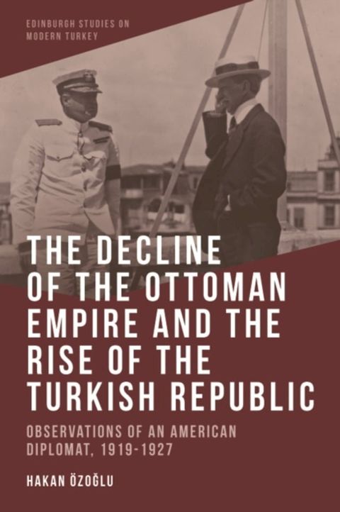 Decline of the Ottoman Empire and The Rise of the Turkish Republic(Kobo/電子書)