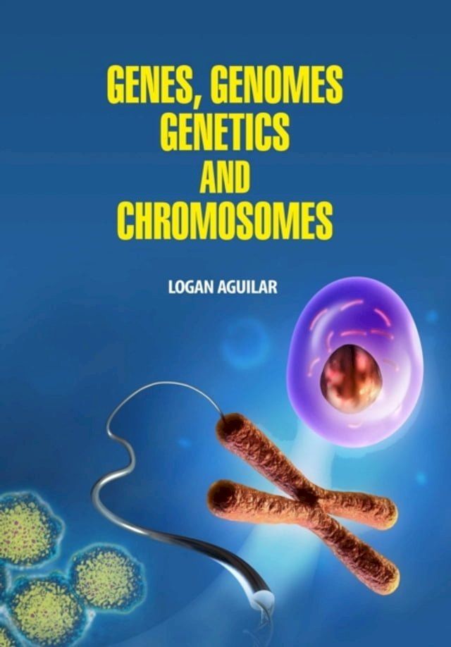  Genes , Genomes ,Genetics and Chromosomes(Kobo/電子書)