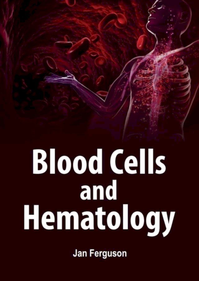  Blood Cells and Hematology(Kobo/電子書)