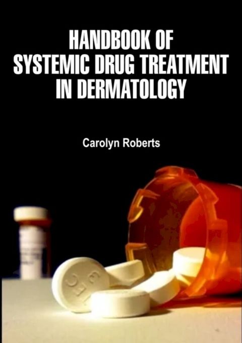 Handbook of Systemic Drug Treatment in Dermatology(Kobo/電子書)