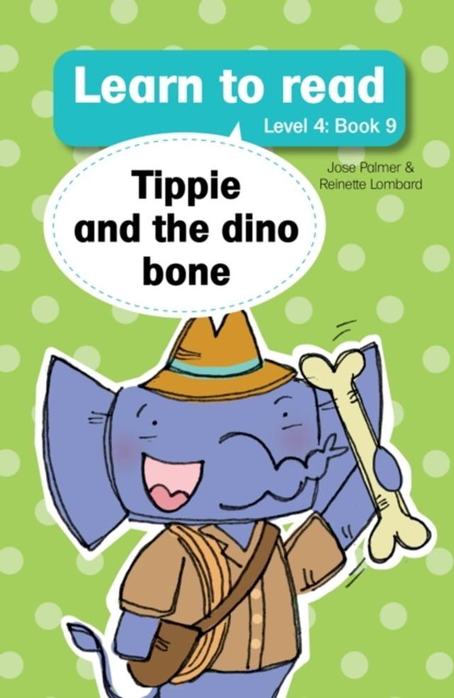  Learn to Read Level 4, Book 9: Tippie and Dino The Bone(Kobo/電子書)