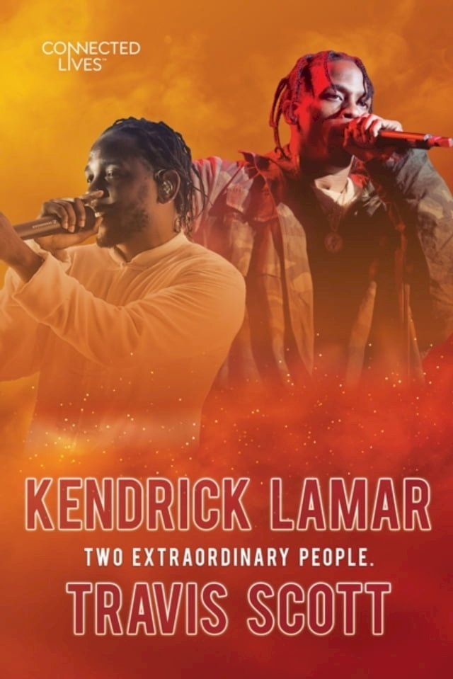  Connected Lives: Kendrick Lamar/Travis Scott(Kobo/電子書)