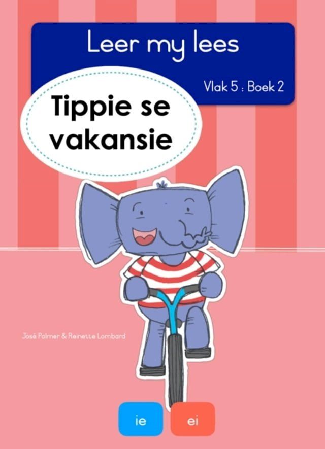  Leer my lees Vlak 5, Boek 2: Tippie se vakansie(Kobo/電子書)