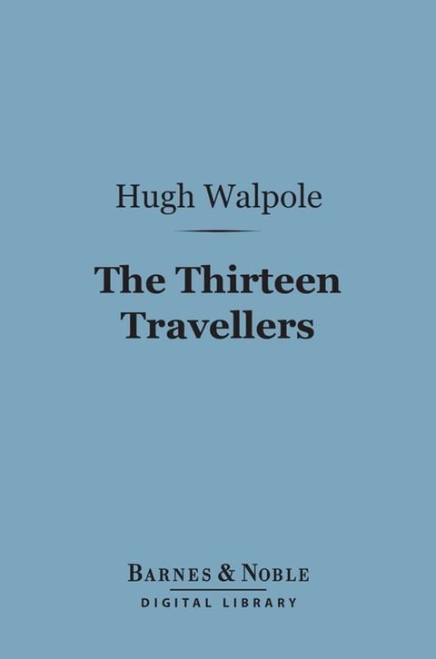 The Thirteen Travellers (Barnes & Noble Digital Library)(Kobo/電子書)