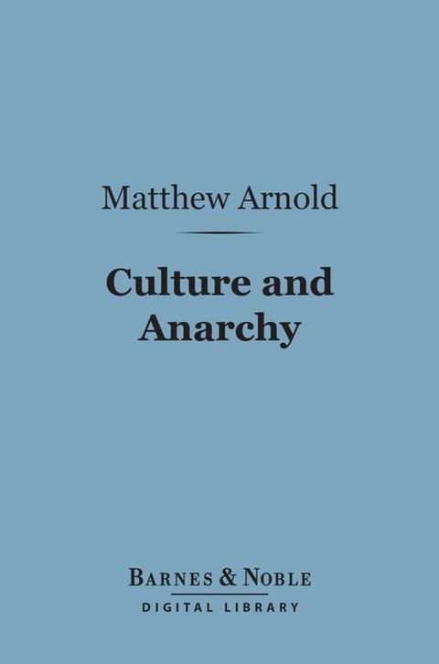 Culture and Anarchy (Barnes & Noble Digital Library)(Kobo/電子書)