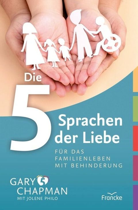 Die 5 Sprachen der Liebe f&uuml;r das Familienleben mit Behinderung(Kobo/電子書)