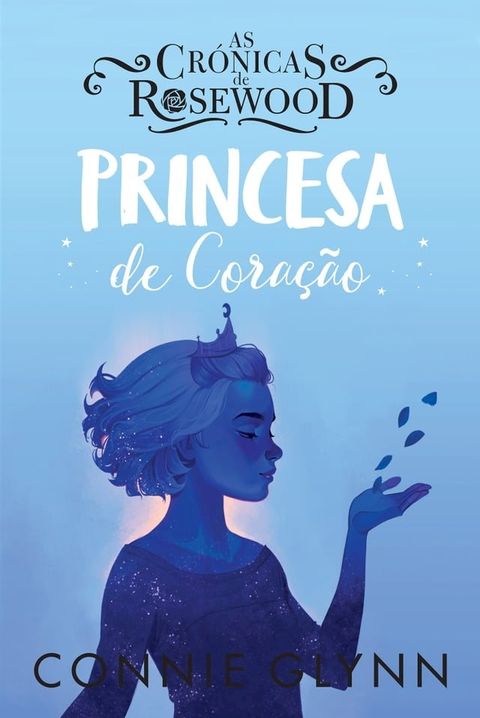 As Cr&oacute;nicas de Rosewood 4 - Princesa de Cora&ccedil;&atilde;o(Kobo/電子書)