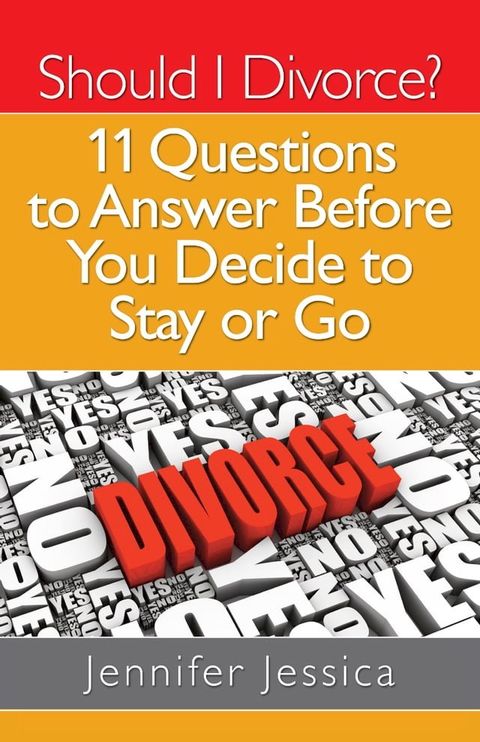 Should I Divorce? 11 Questions To Answer Before You Decide to Stay or Go(Kobo/電子書)