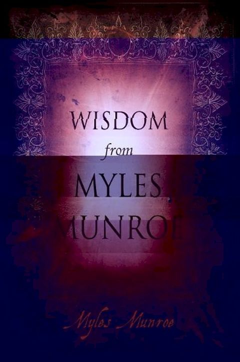 Wisdom from Myles Munroe(Kobo/電子書)