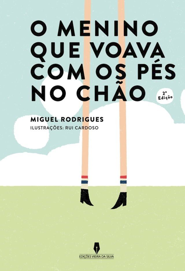  O MENINO QUE VOAVA COM OS P&Eacute;S NO CH&Atilde;O, 2ª ed.(Kobo/電子書)