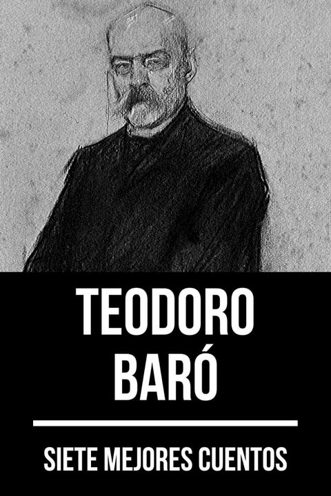 7 mejores cuentos de Teodoro Baró(Kobo/電子書)