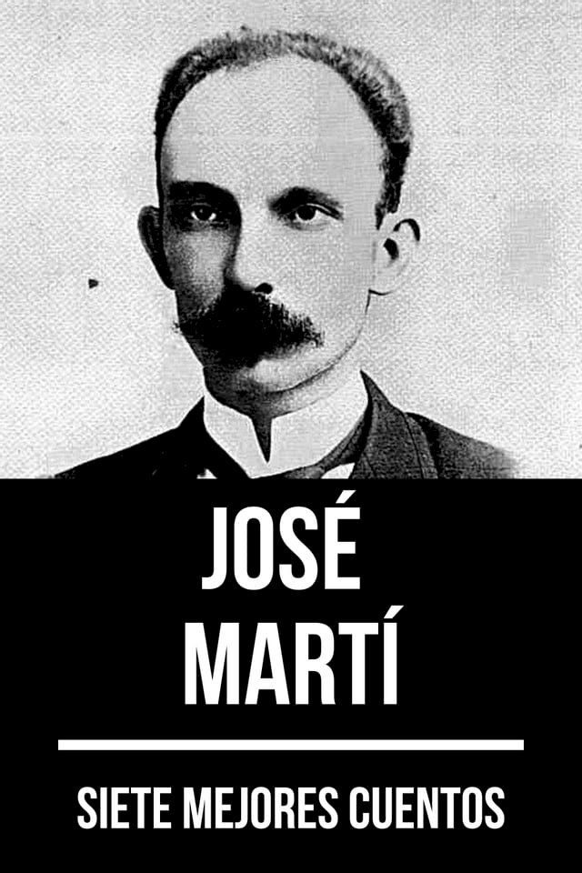  7 mejores cuentos de Jos&eacute; Mart&iacute;(Kobo/電子書)