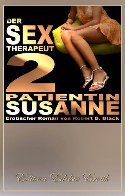 Der Sex-Therapeut 2: Patientin Susanne [Edition Edelste Erotik](Kobo/電子書)