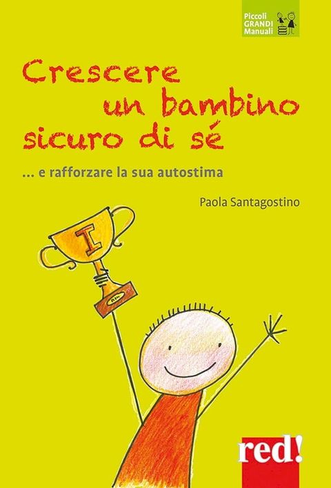 Crescere un bambino sicuro di s&eacute;... e rafforzare la sua autostima(Kobo/電子書)