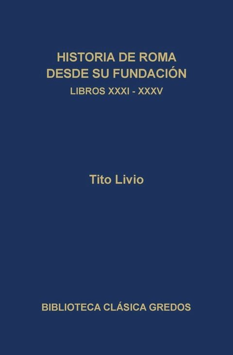 Historia de Roma desde su fundaci&oacute;n. Libros XXXI-XXXV(Kobo/電子書)