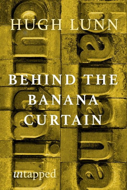 Behind the Banana Curtain(Kobo/電子書)