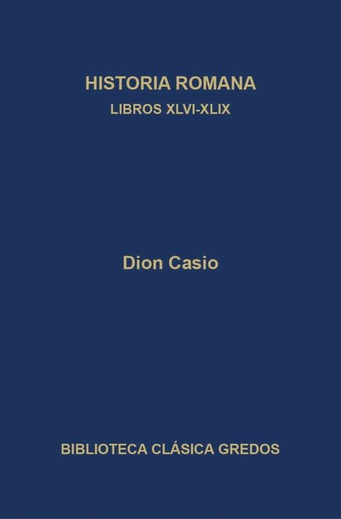 Historia romana. Libros XLVI-XLIX(Kobo/電子書)