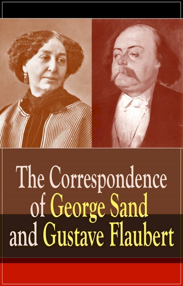  The Correspondence of George Sand and Gustave Flaubert(Kobo/電子書)