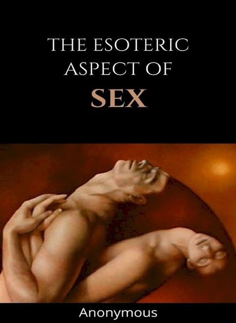 The esoteric aspect of sex (translated)(Kobo/電子書)