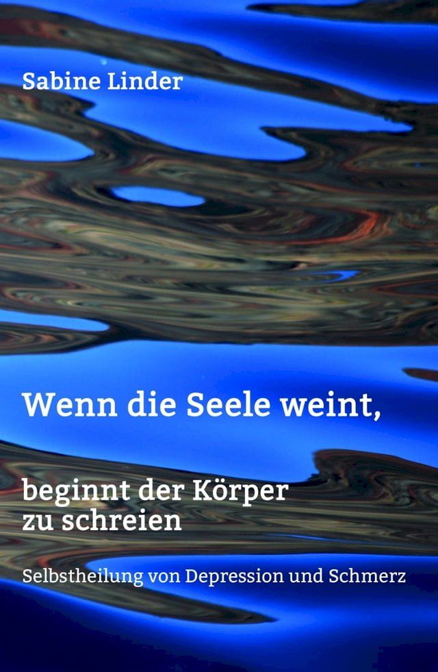  Wenn die Seele weint, beginnt der K&ouml;rper zu schreien(Kobo/電子書)