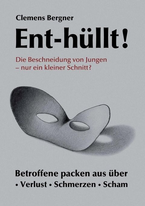 Ent-h&uuml;llt! Die Beschneidung von Jungen - Nur ein kleiner Schnitt?(Kobo/電子書)