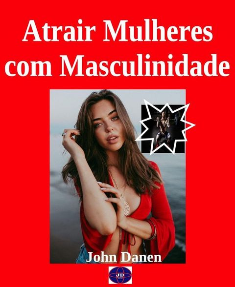 Atrair Mulheres com Masculinidade(Kobo/電子書)