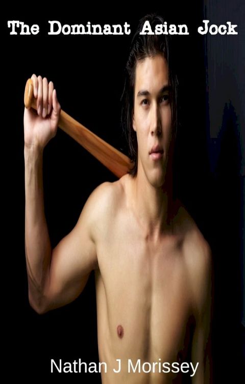 The Dominant Asian Jock(Kobo/電子書)