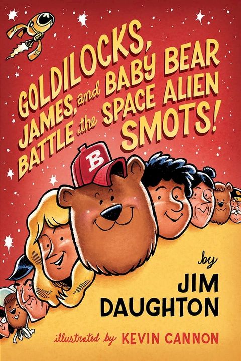 Goldilocks, James, and Baby Bear Battle the Space Alien Smots!(Kobo/電子書)