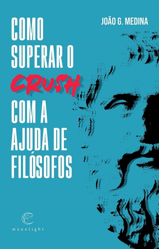  Como Superar o Crush com a Ajuda de Filósofos(Kobo/電子書)