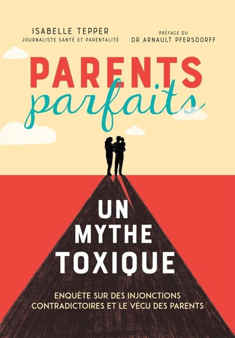 Parents parfaits, un mythe toxique(Kobo/電子書)