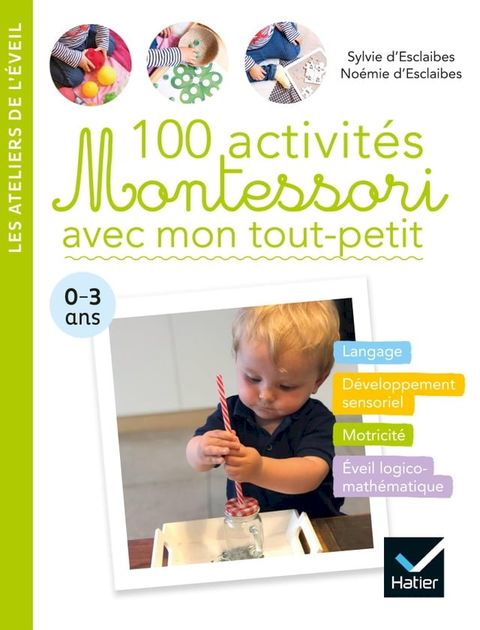 100 activit&eacute;s Montessori avec mon tout-petit 0-3 ans(Kobo/電子書)