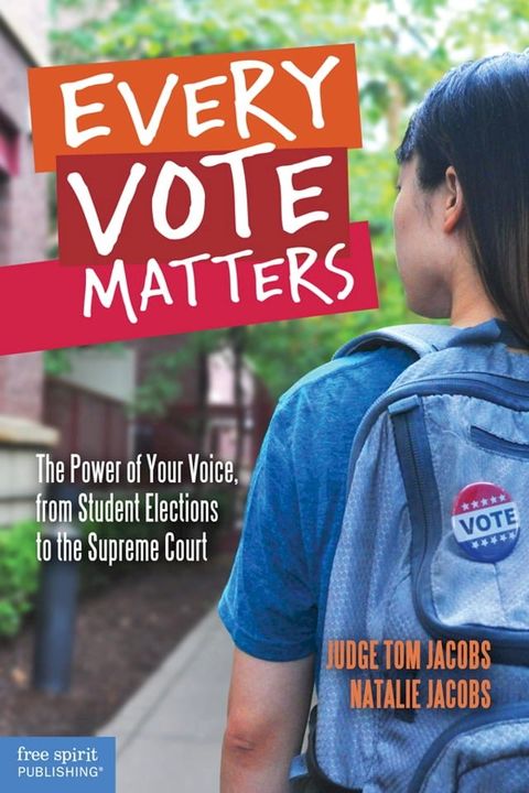 Every Vote Matters: The Power of Your Voice, from Student Elections to the Supreme Court(Kobo/電子書)