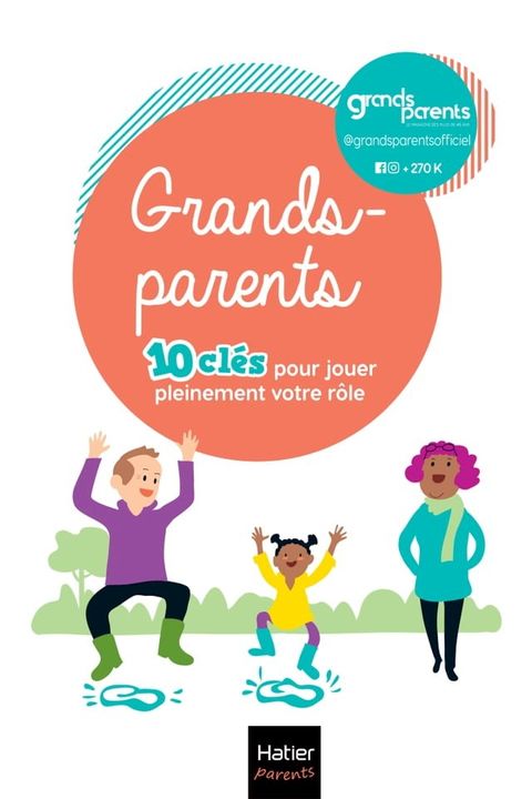 Grands-parents - 10 cl&eacute;s pour jouer pleinement votre r&ocirc;le !(Kobo/電子書)