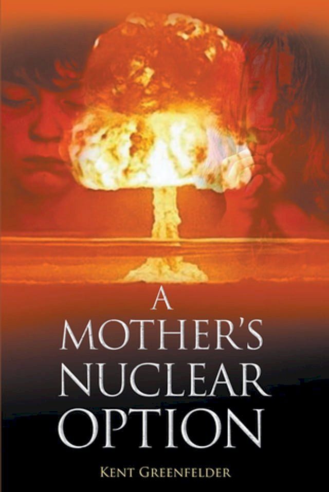  A Mother's Nuclear Option(Kobo/電子書)