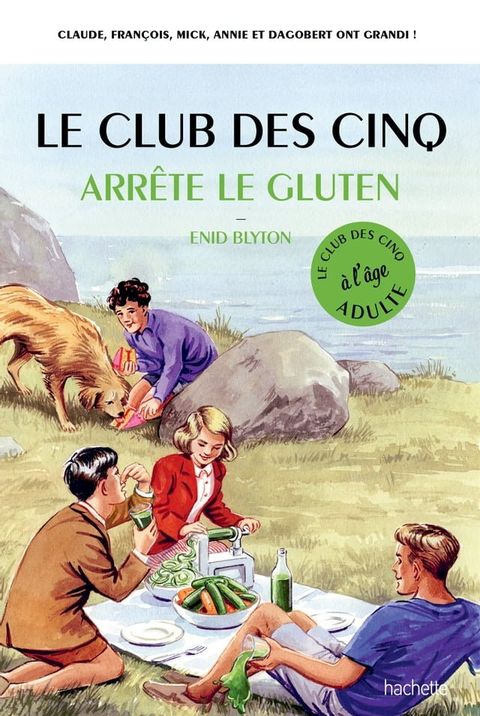 Le Club des 5 arr&ecirc;te le gluten(Kobo/電子書)