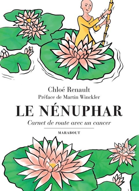 Le N&eacute;nuphar - Carnet de route avec un cancer(Kobo/電子書)