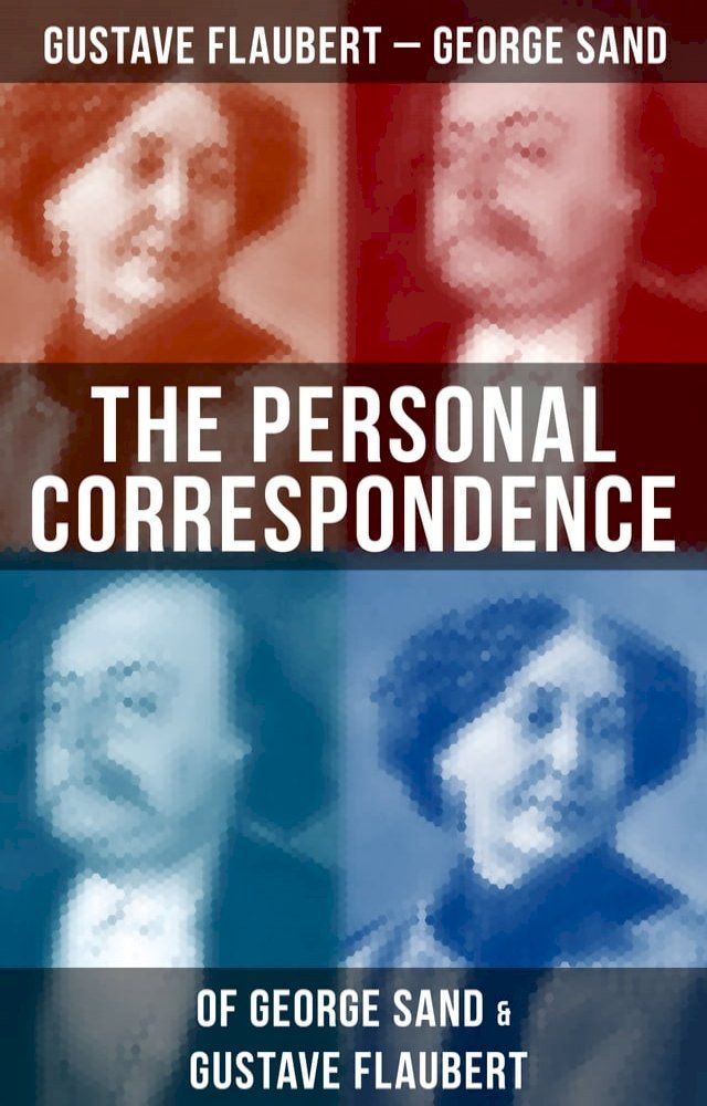  The Personal Correspondence of George Sand & Gustave Flaubert(Kobo/電子書)