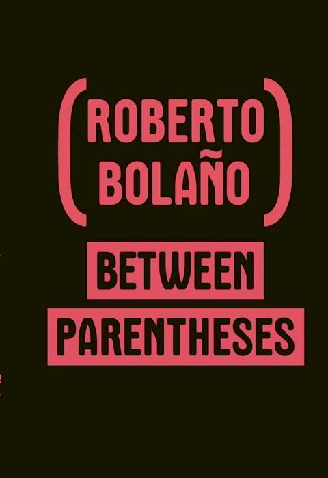 Between Parentheses: Essays, Articles and Speeches, 1998-2003(Kobo/電子書)