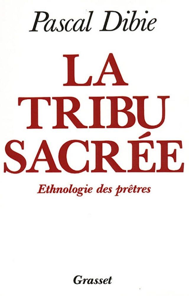  La tribu sacr&eacute;e Ethnologie des pr&ecirc;tres(Kobo/電子書)