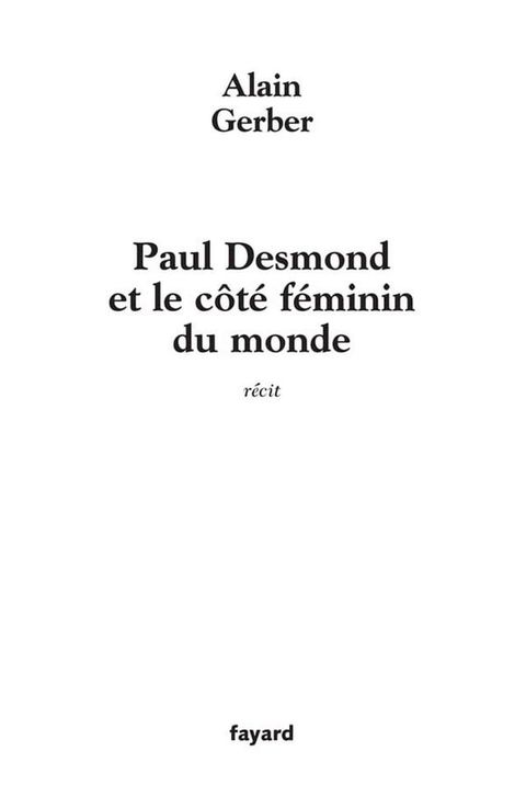 Paul Desmond et le cot&eacute; f&eacute;minin du monde(Kobo/電子書)