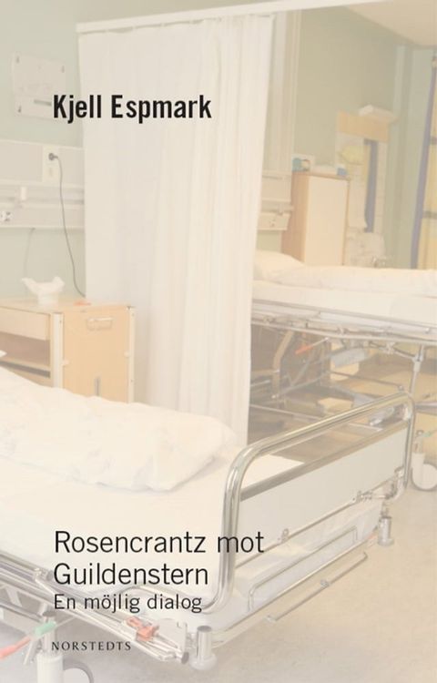 Rosencrantz mot Guildenstern : en m&ouml;jlig dialog(Kobo/電子書)