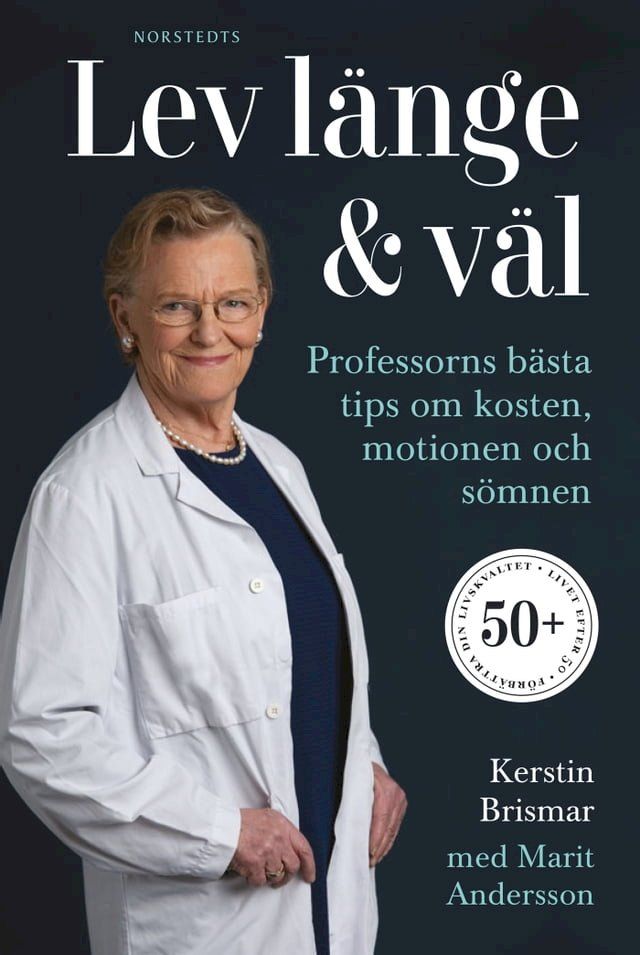  Lev länge & väl : professorns bästa tips om kosten, motionen och sömnen(Kobo/電子書)