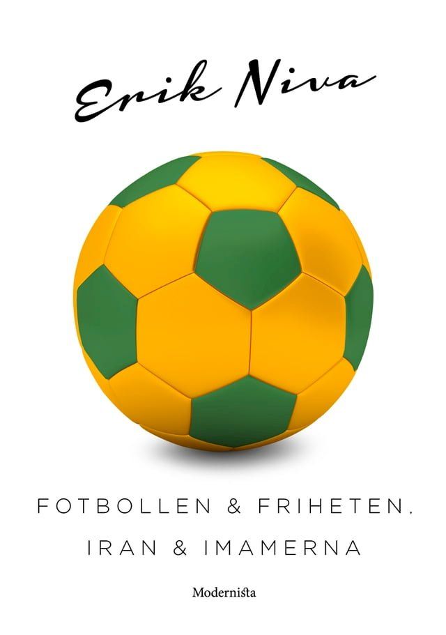  Fotbollen och friheten, Iran och imamerna(Kobo/電子書)