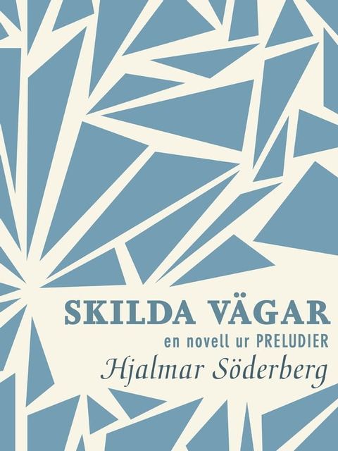 Skilda v&auml;gar: en novell ur Preludier(Kobo/電子書)