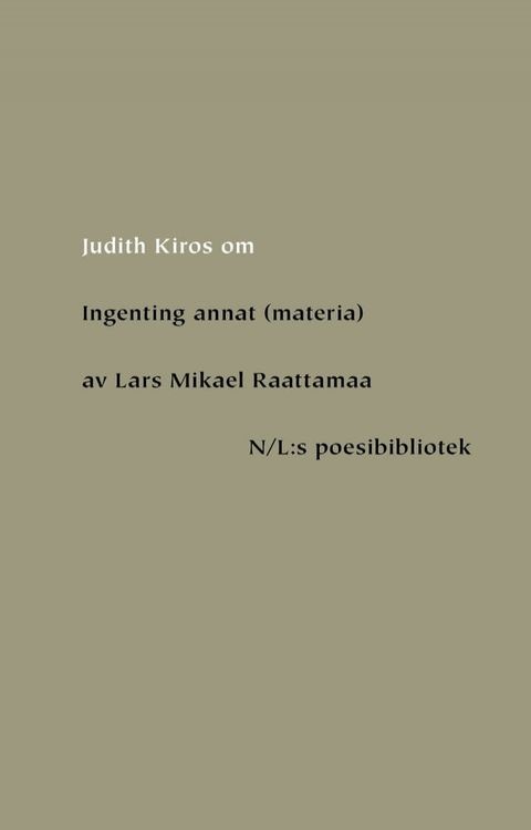 Om Ingenting annat (materia) av Lars Mikael Raattamaa(Kobo/電子書)