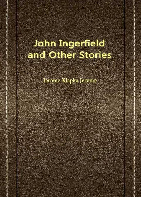 John Ingerfield and Other Stories(Kobo/電子書)