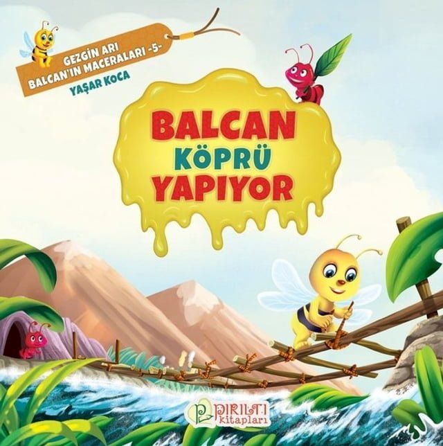  Balcan Köprü Yapıyor - Gezgin Arı Balcan'ın Maceraları 5(Kobo/電子書)