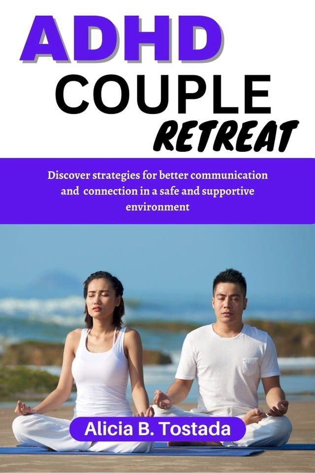  ADHD COUPLES RETREAT(Kobo/電子書)